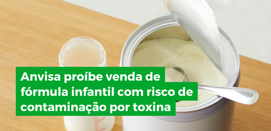 anvisa-proibe-formula-infantil-com-risco-de-contaminacao-por-toxina